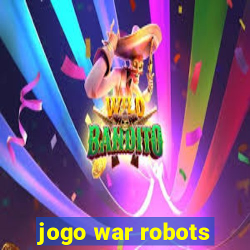 jogo war robots